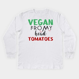 vegan from my head tomatoes Kids Long Sleeve T-Shirt